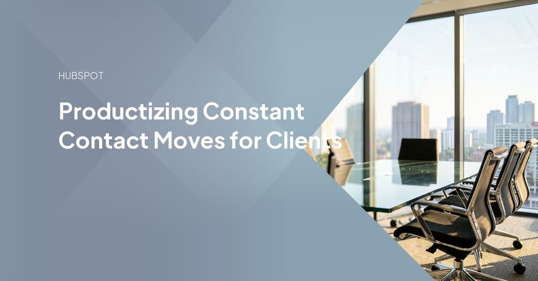 Productizing Constant Contact Moves for Clients