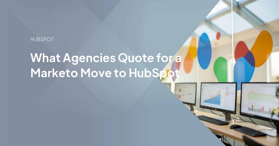 What Agencies Quote for a Marketo Move to HubSpot