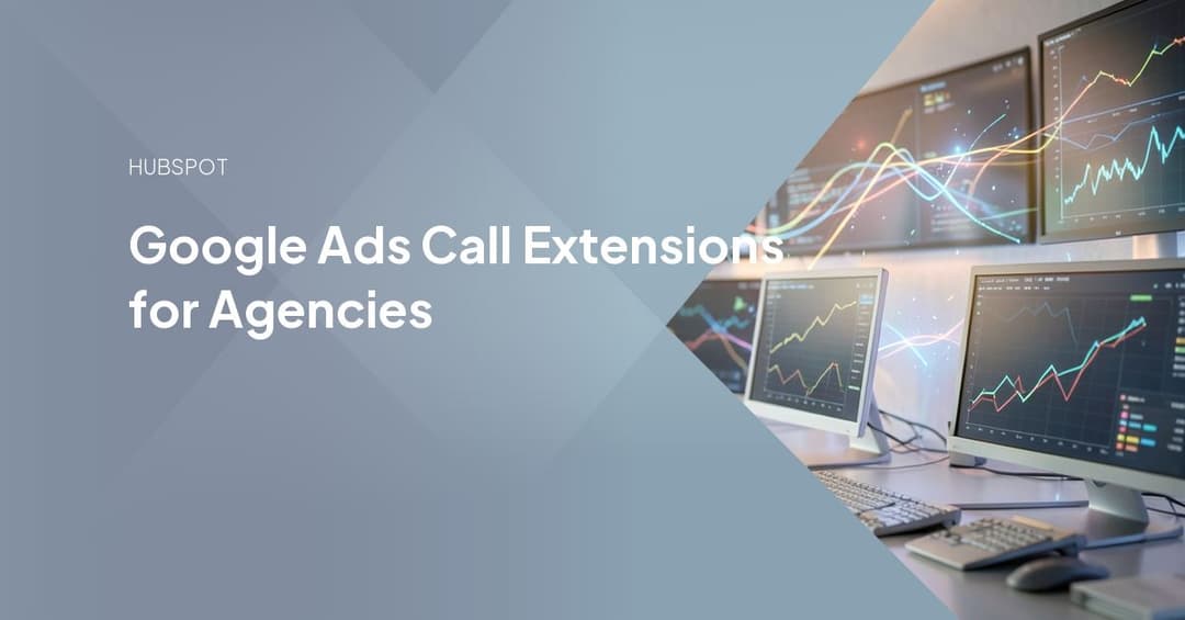 Google Ads Call Extensions for Agencies