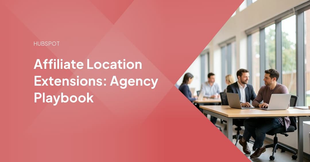 Affiliate Location Extensions: Agency Playbook