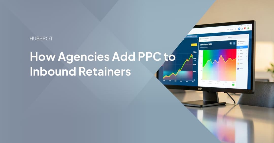 How Agencies Add PPC to Inbound Retainers