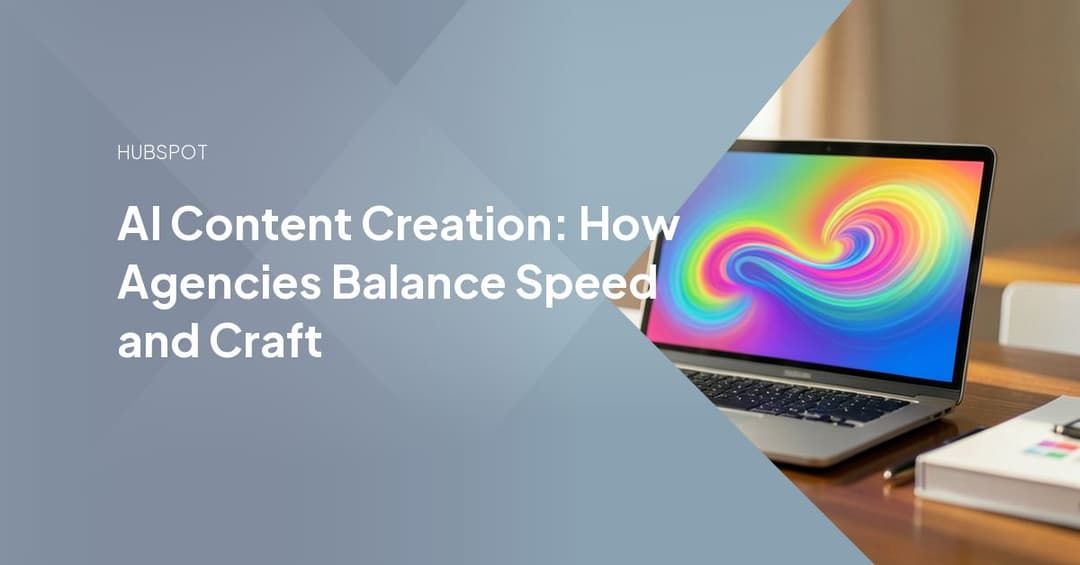 AI Content Creation: How Agencies Balance Speed and Craft