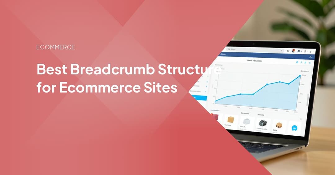 Best Breadcrumb Structure for Ecommerce Sites