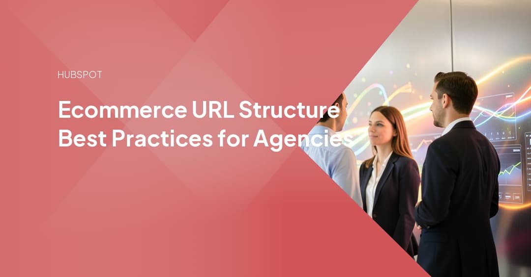 Ecommerce URL Structure Best Practices for Agencies