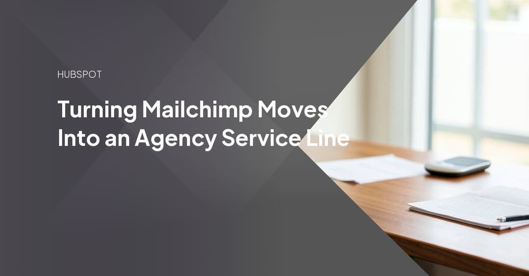 Turning Mailchimp Moves Into an Agency Service Line