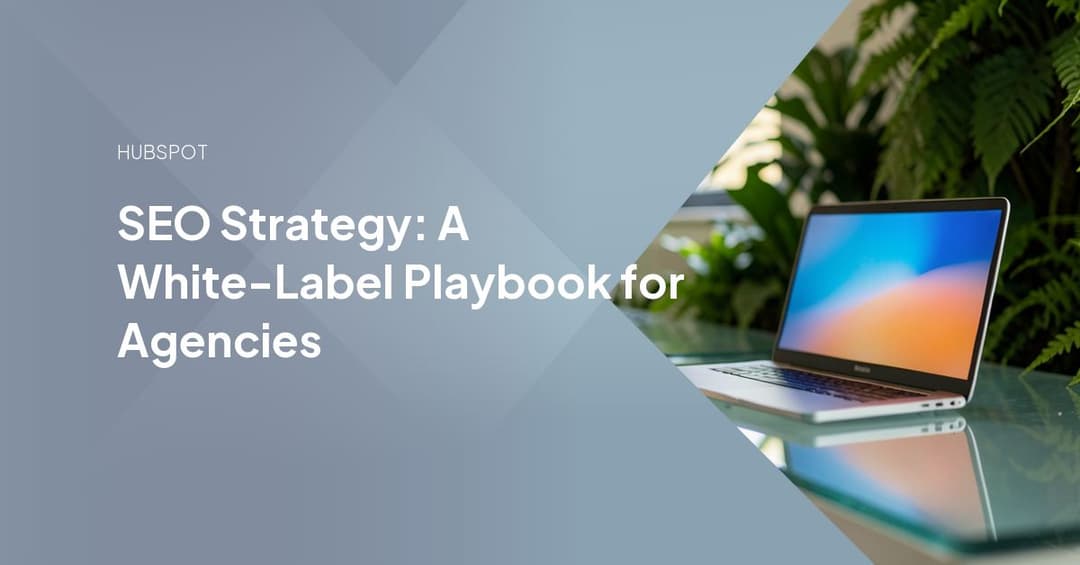 SEO Strategy: A White-Label Playbook for Agencies