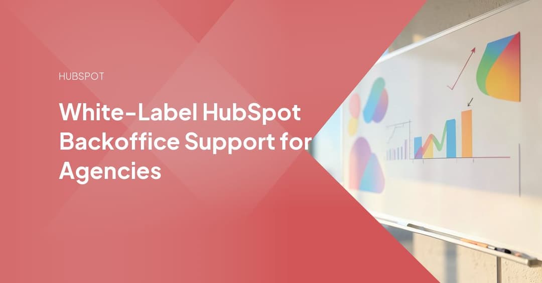 White-Label HubSpot Backoffice Support for Agencies
