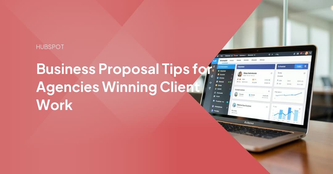 Business Proposal Tips for Agencies Winning Client Work