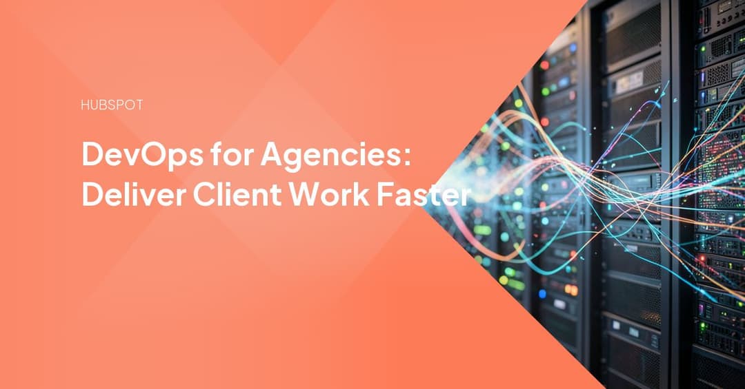 DevOps for Agencies: Deliver Client Work Faster