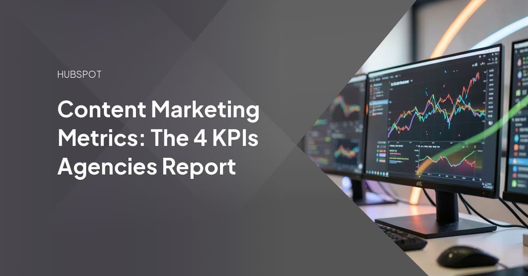 Content Marketing Metrics: The 4 KPIs Agencies Report