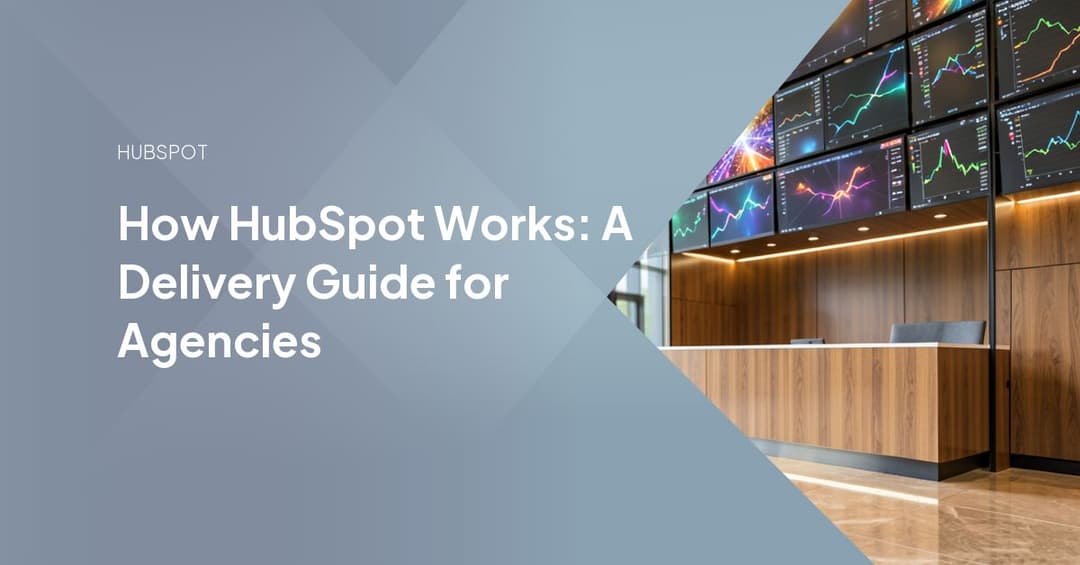 How HubSpot Works: A Delivery Guide for Agencies