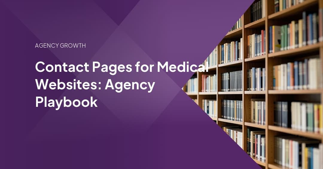 Contact Pages for Medical Websites: Agency Playbook