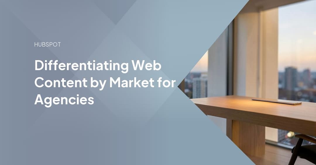 Differentiating Web Content by Market for Agencies