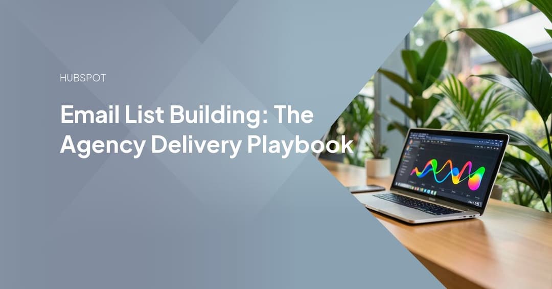 Email List Building: The Agency Delivery Playbook