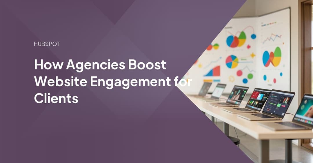 How Agencies Boost Website Engagement for Clients