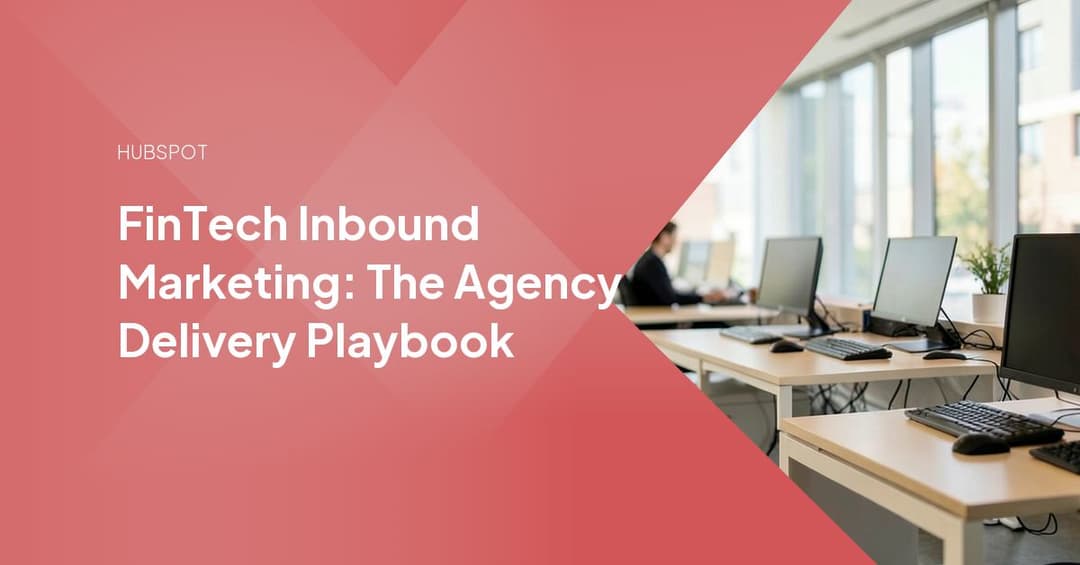 FinTech Inbound Marketing: The Agency Delivery Playbook