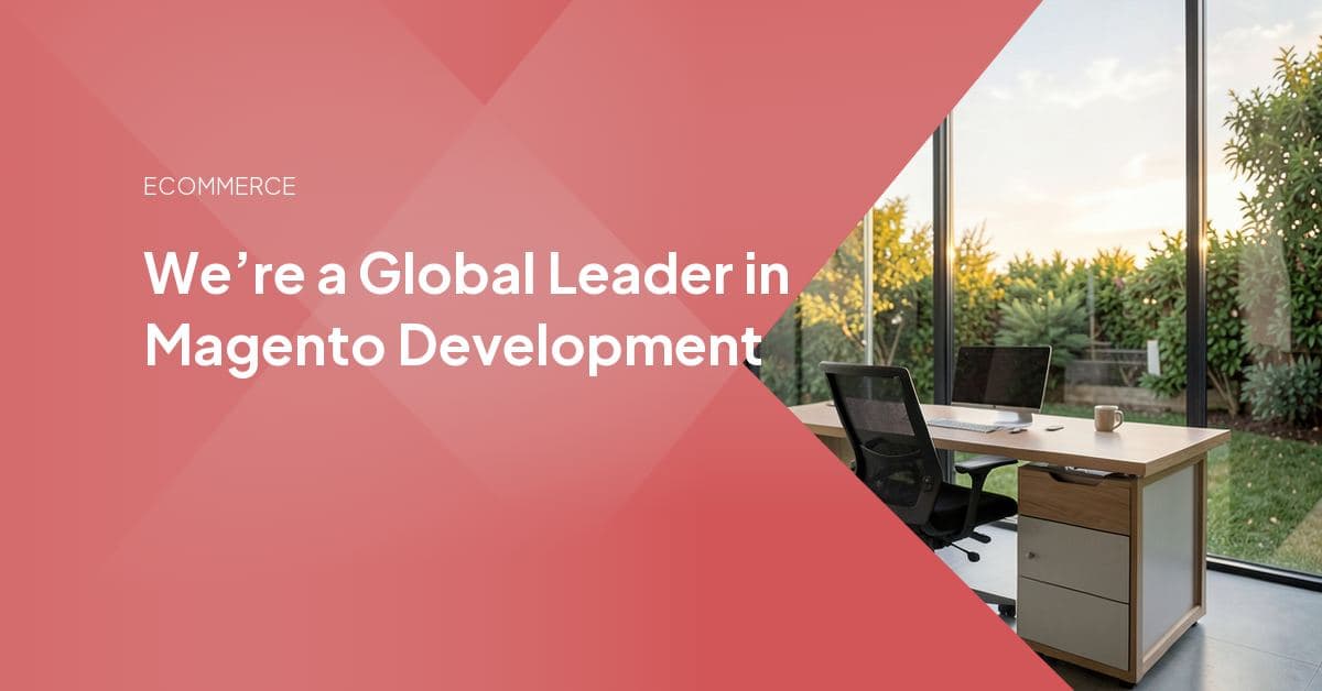 We’re a Global Leader in Magento Development