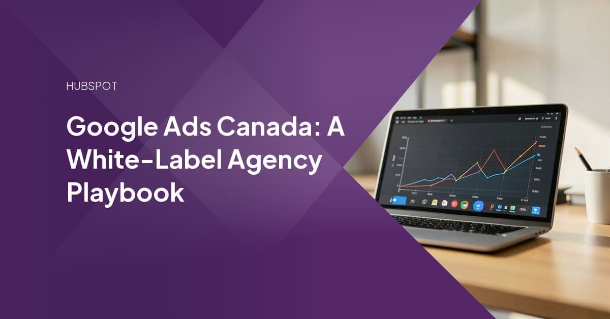 A Canadian flag beside a Google Ads campaign dashboard split into English and French ad groups, representing bilingual paid-search delivery for agency clients.