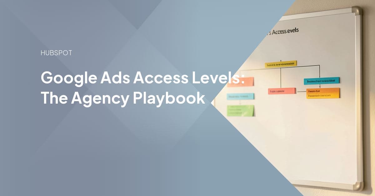 Table of Google Ads manager-account access levels (Admin, Standard, Read-only, Email-only, and Billing) mapped to agency, client, and delivery-partner roles.