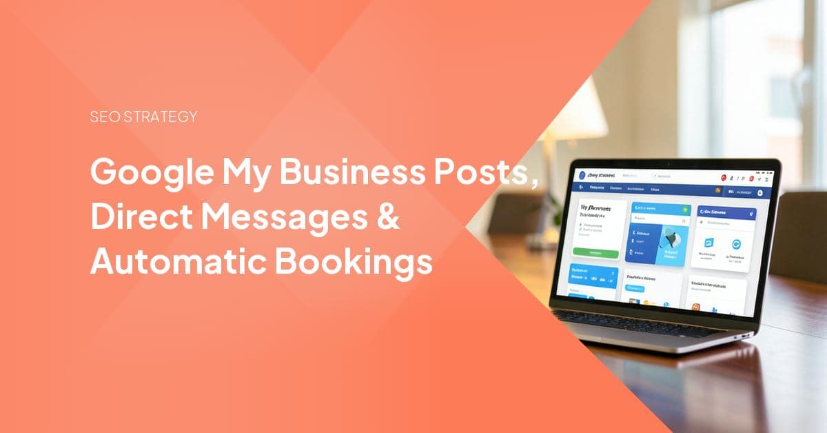 Google My Business Posts, Direct Messages & Automatic Bookings