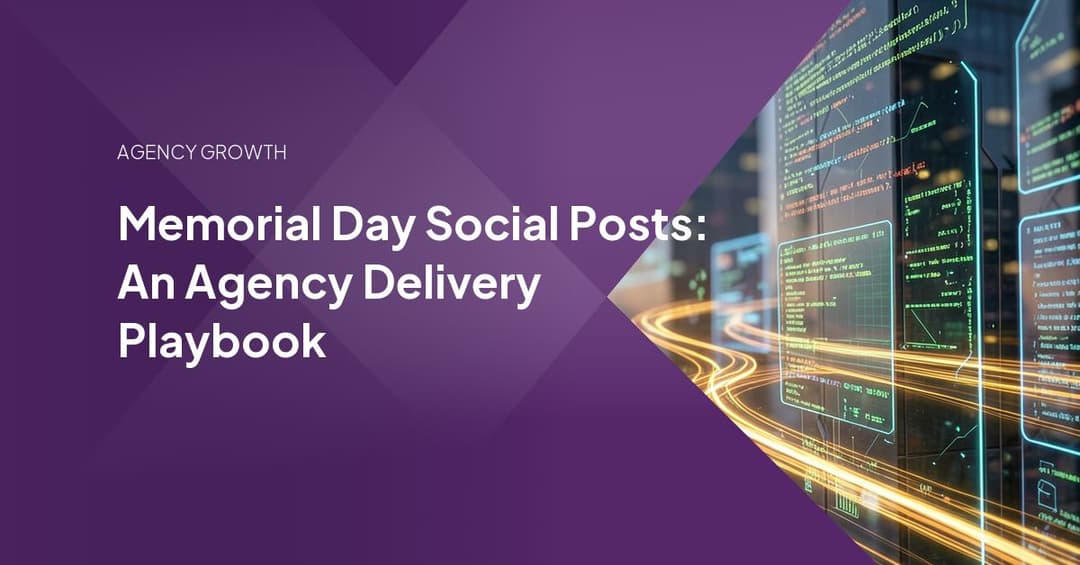 Memorial Day Social Posts: An Agency Delivery Playbook