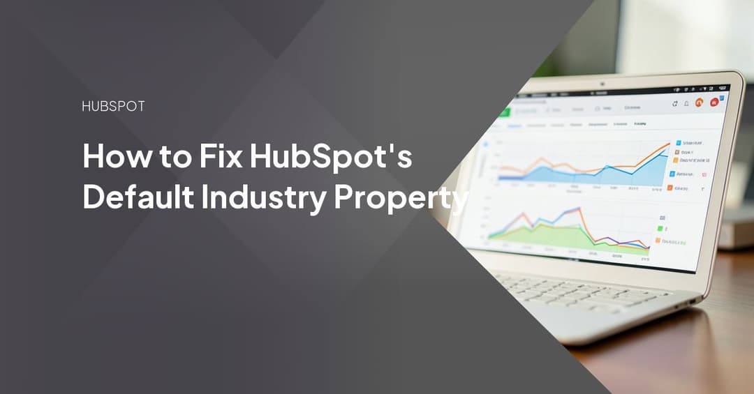 How to Fix HubSpot's Default Industry Property