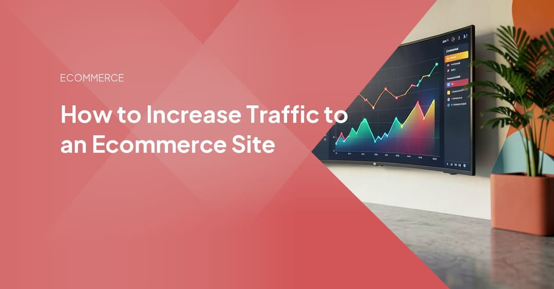 How to Increase Traffic to an Ecommerce Site