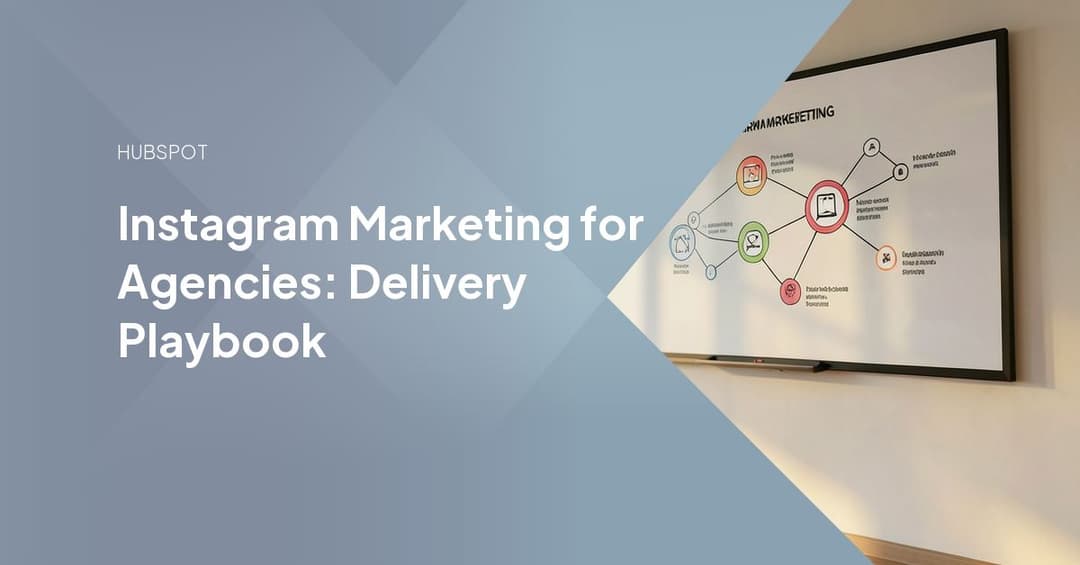 Instagram Marketing for Agencies: Delivery Playbook