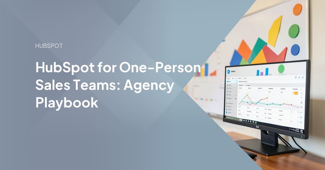 HubSpot for One-Person Sales Teams: Agency Playbook
