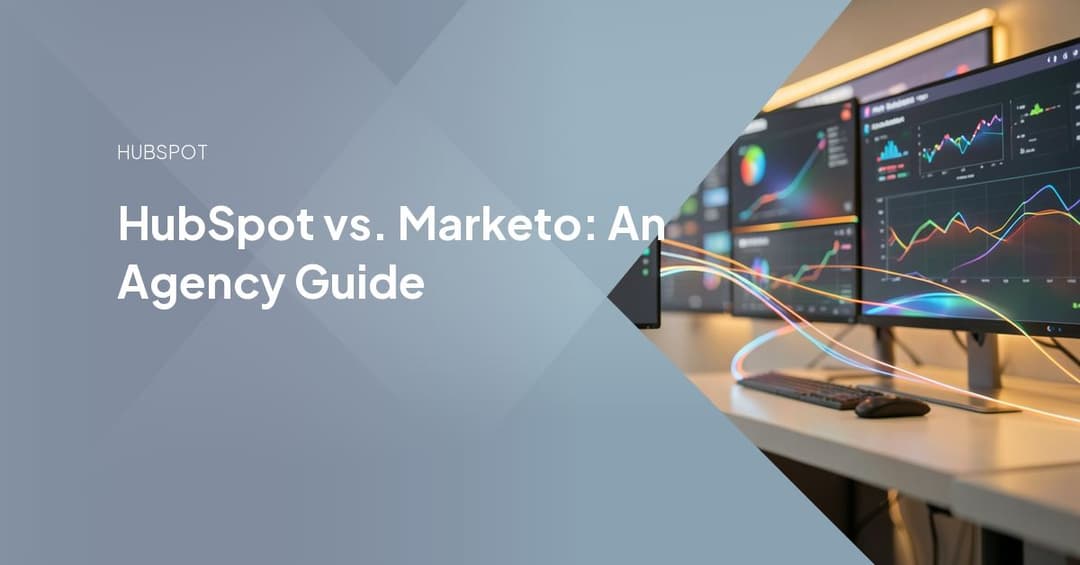 HubSpot vs. Marketo: An Agency Guide