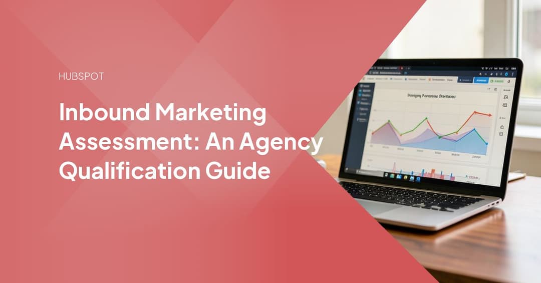 Inbound Marketing Assessment: An Agency Qualification Guide