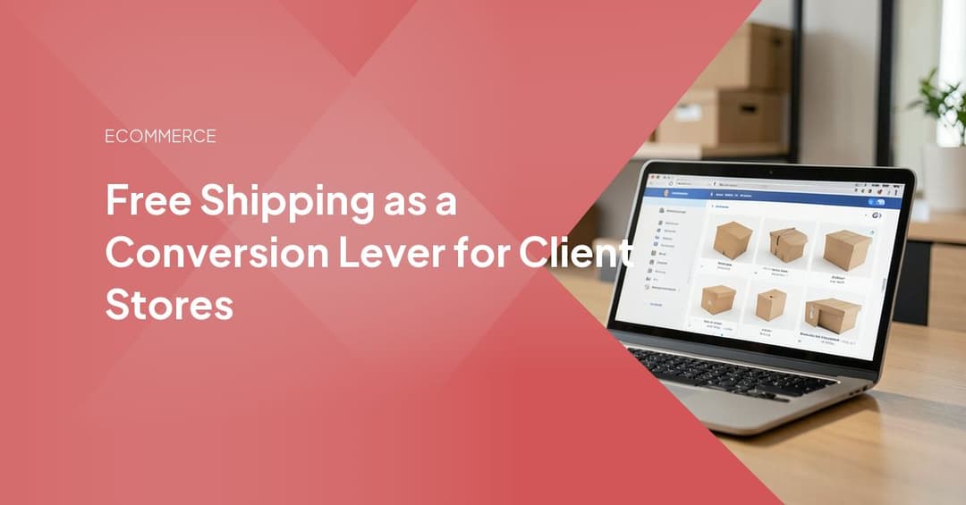 Free Shipping as a Conversion Lever for Client Stores