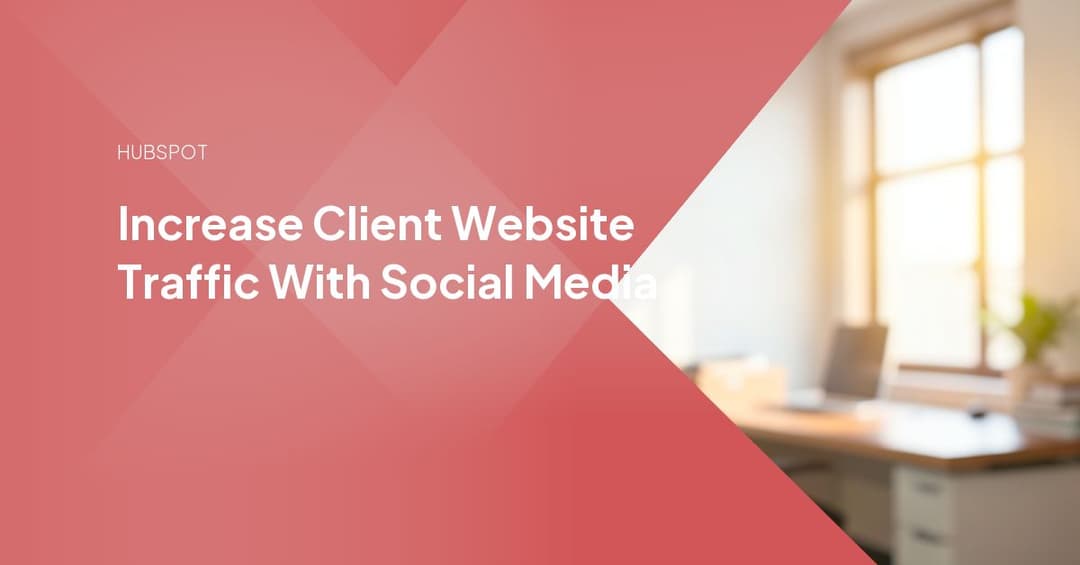 Increase Client Website Traffic With Social Media