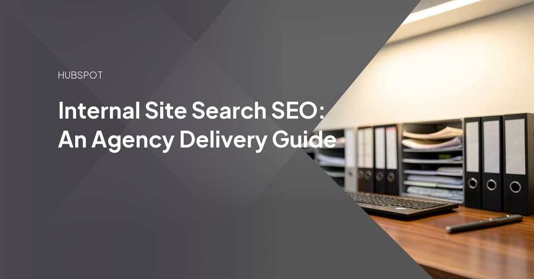 Internal Site Search SEO: An Agency Delivery Guide