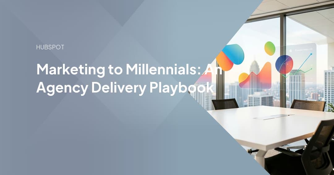 Marketing to Millennials: An Agency Delivery Playbook