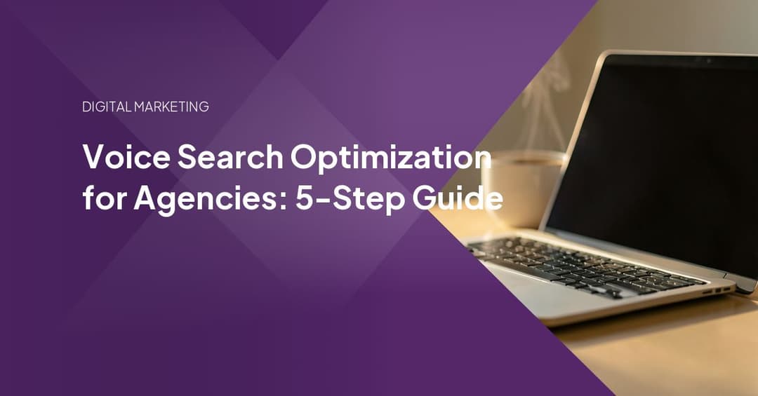 Voice Search Optimization for Agencies: 5-Step Guide