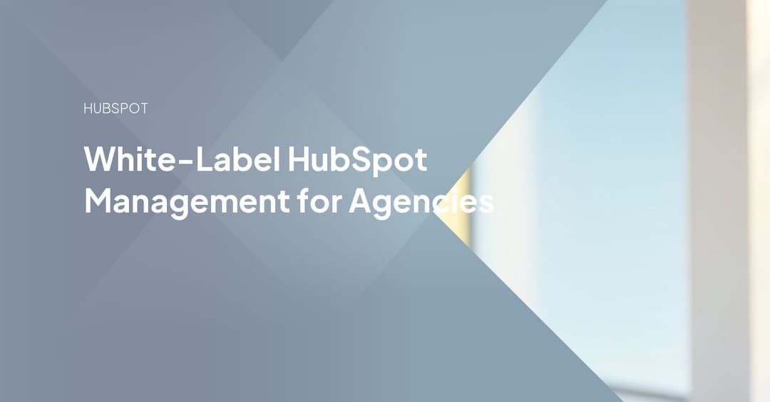 Scaling White-Label HubSpot Delivery Without Hiring