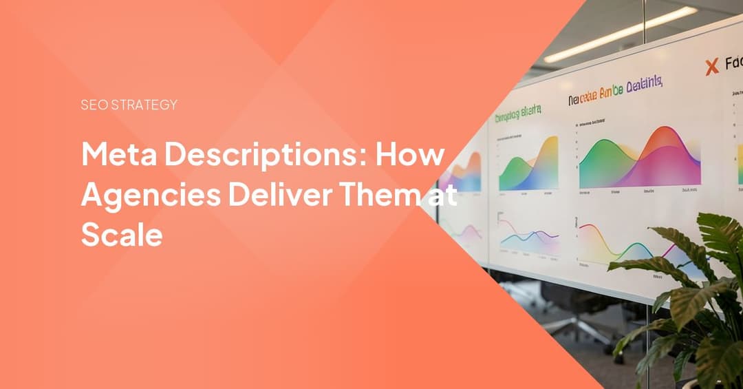 Meta Descriptions: How Agencies Deliver Them at Scale