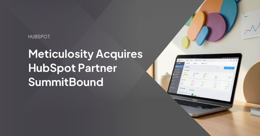 Meticulosity Acquires HubSpot Partner SummitBound
