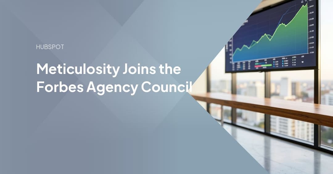 Meticulosity Joins the Forbes Agency Council