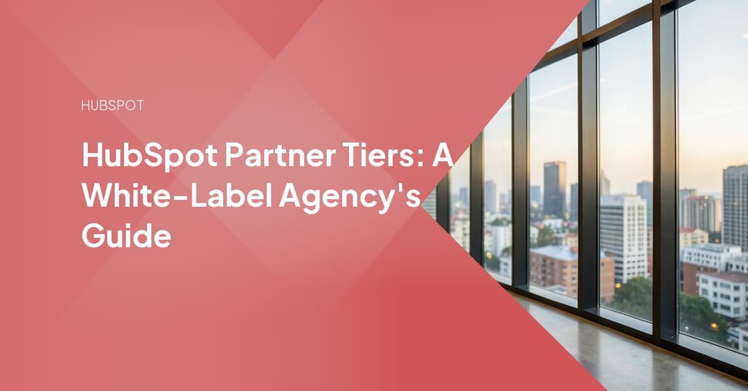 HubSpot Partner Tiers: A White-Label Agency's Guide