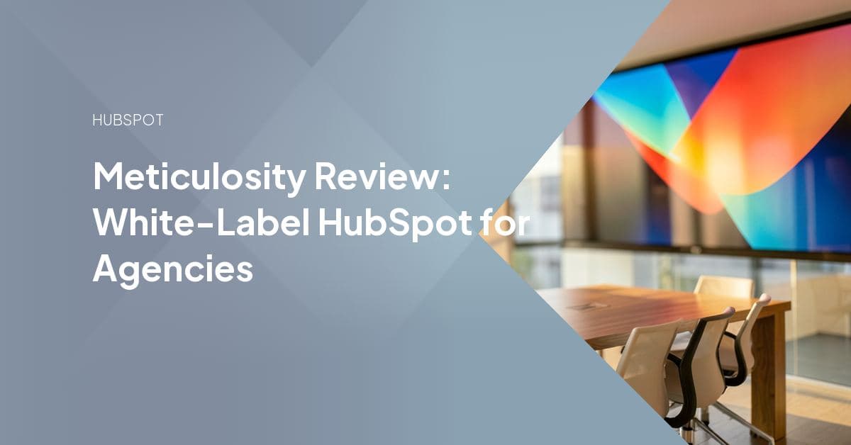 Branded feature graphic for a review of Meticulosity as a white-label HubSpot partner for agencies