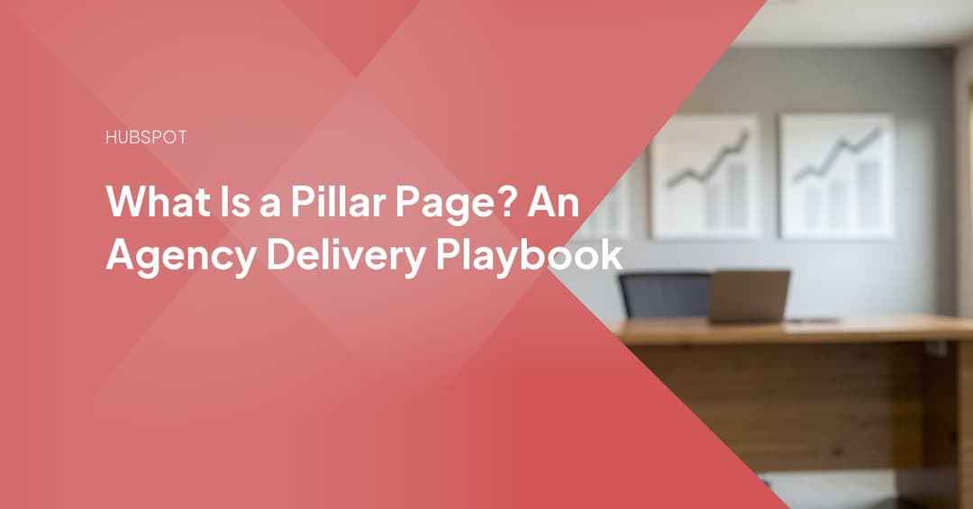 What Is a Pillar Page? An Agency Delivery Playbook