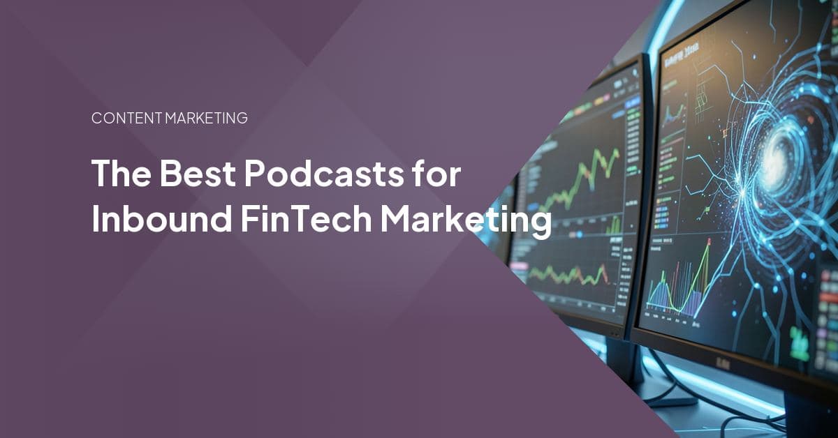The Best Podcasts for Inbound FinTech Marketing