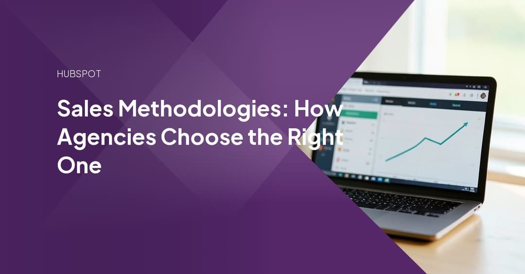 Sales Methodologies: How Agencies Choose the Right One