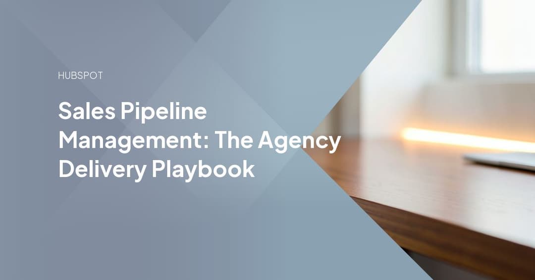 Sales Pipeline Management: The Agency Delivery Playbook