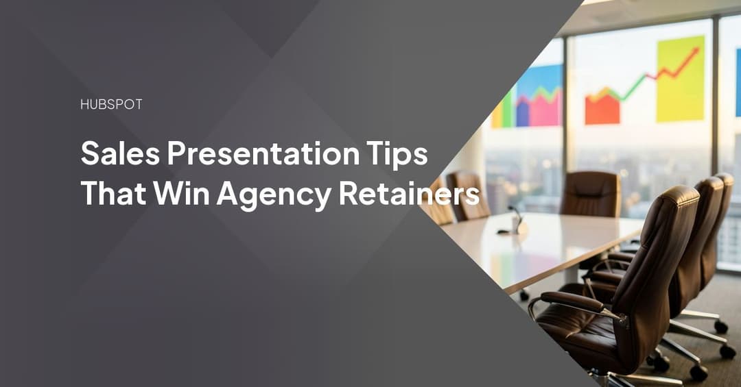 Sales Presentation Tips That Win Agency Retainers