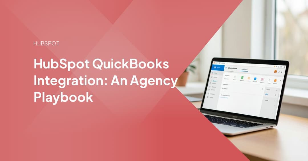 HubSpot QuickBooks Integration: An Agency Playbook