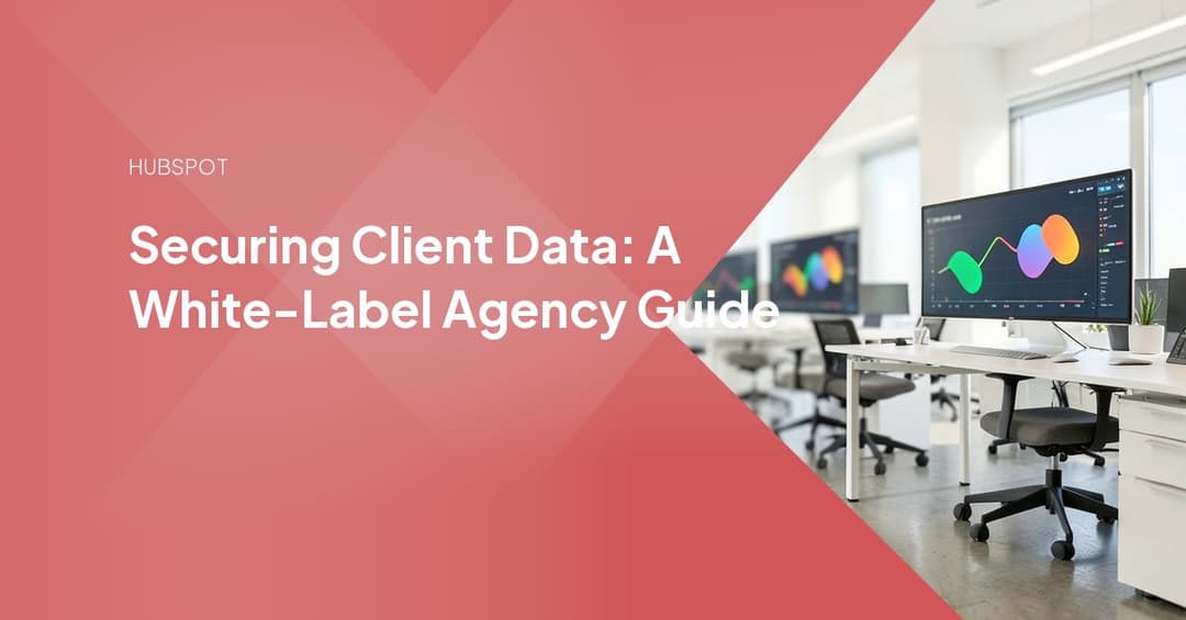 Securing Client Data: A White-Label Agency Guide