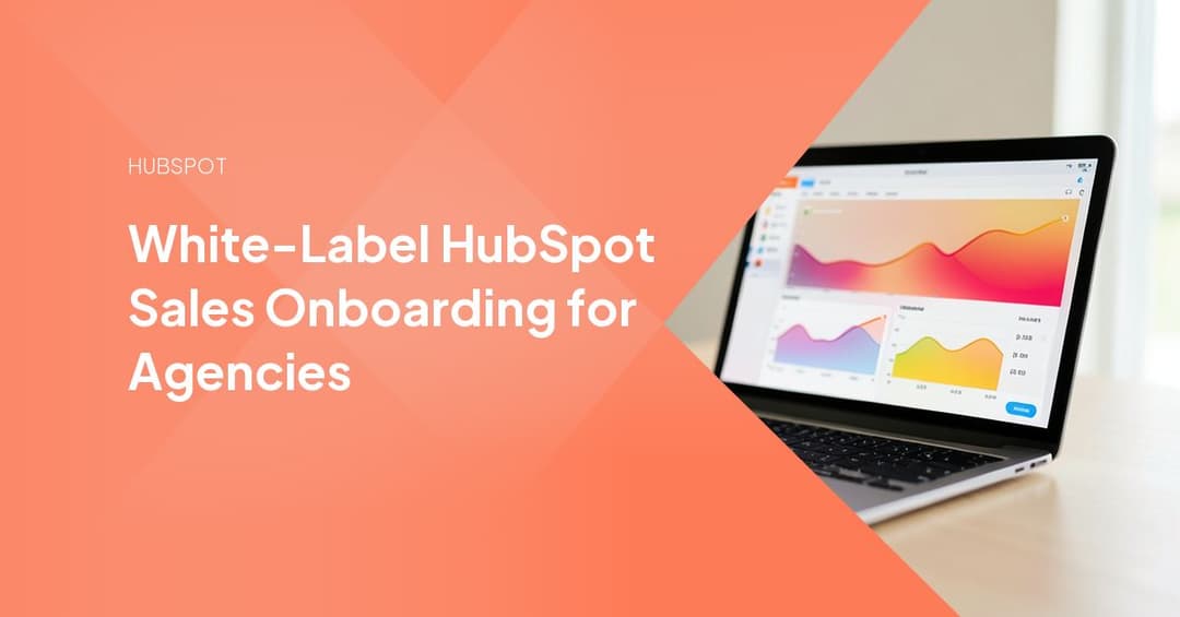 White-Label HubSpot Sales Onboarding for Agencies